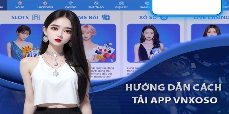 Quy trình tải app vnxoso quá dễ cho các hệ điều hành